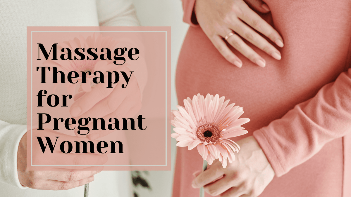 Massage Therapy for Pregnant Women