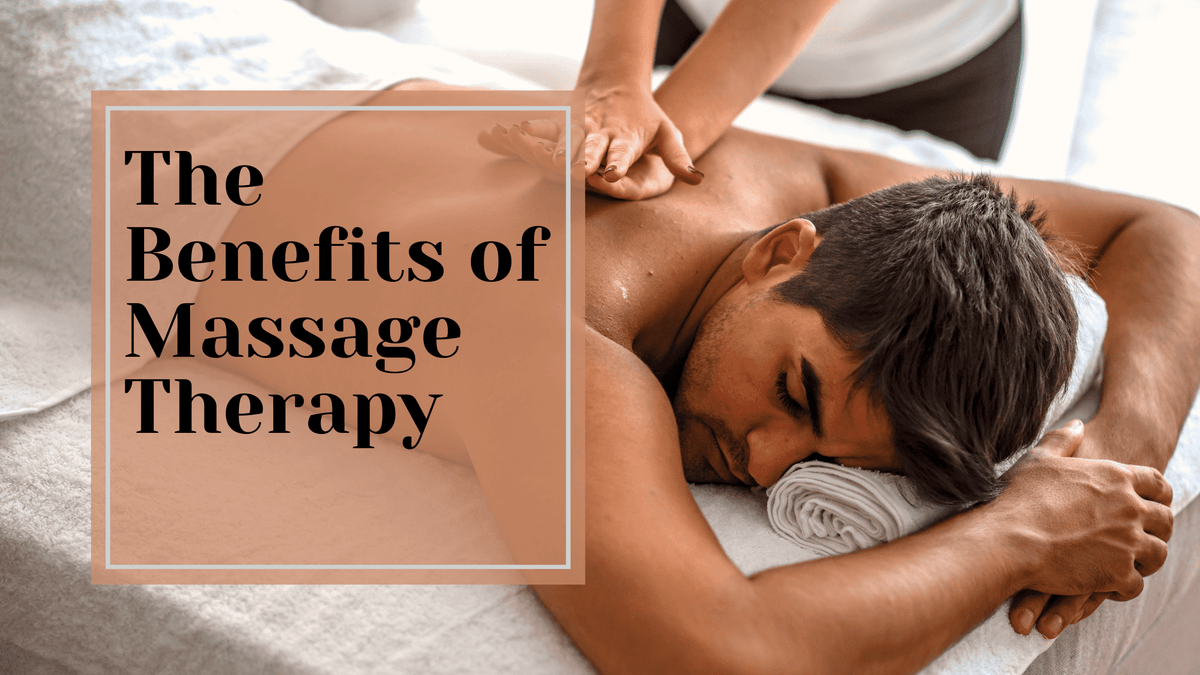 The Benefits of Massage Therapy